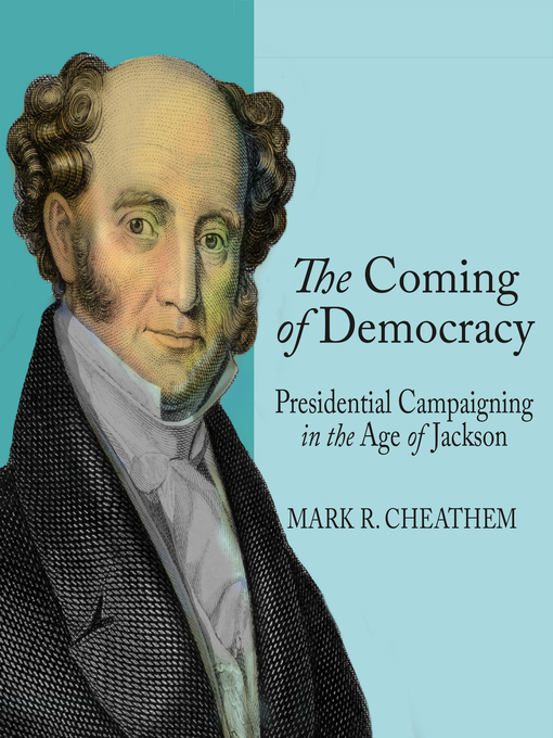 Title details for The Coming of Democracy by Mark R. Cheathem - Wait list